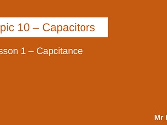 AQA A-level Capacitors (FULL TOPIC SLIDES)