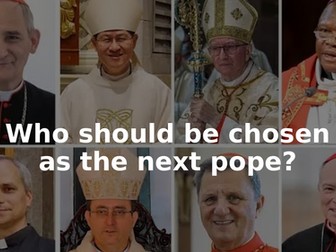 Who should be chosen as the next pope?