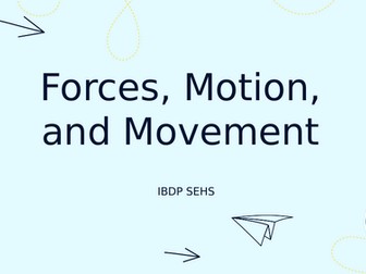 Sport Science: IBDP SEHS B2 - Forces, Motion and Movement SL HL PPTs
