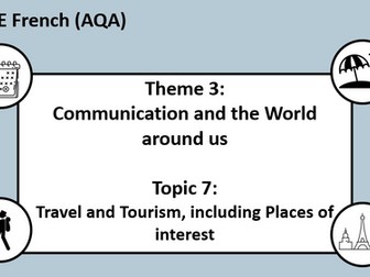 Topic 7- Travel and Tourism, including Places of interest- French GCSE