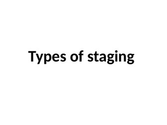 Types of staging