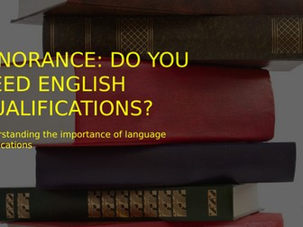 Ignorance: Do you need English qualifications?