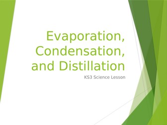 KS3_Evaporation_Condensation_Distillation_Lesson