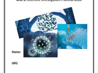 BTEC Science Unit 3 Practical Logbook and Knowledge Organiser.