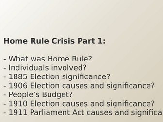 CCEA A2 History - The Home Rule Crisis: Background & Key Developments: 65-slide PowerPoint
