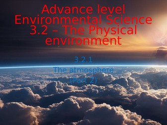 AQA A level Environmental Science Atmosphere part 2 PowerPoint presentation