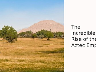 Rise of the Aztec Empire Slideshow Presentation