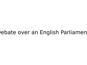 Debate about an English Parliament