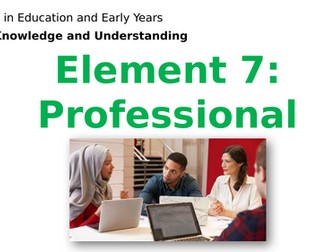 T Level Education and Early Years Gen 2 (2025) - Element 7: Professional practice