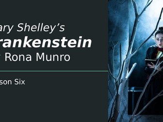 Mary Shelley's Frankenstein by Rona Munro Drama Scheme of Work 6 Lessons