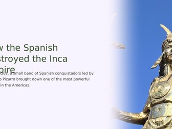 Spanish Conquest of the Inca Slideshow Presentation