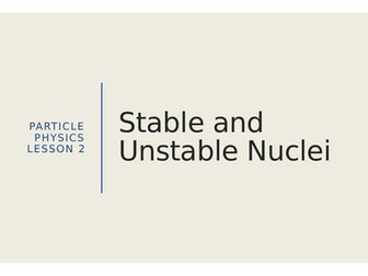 AQA A level Physics Particles Stable and Unstable Nuclei