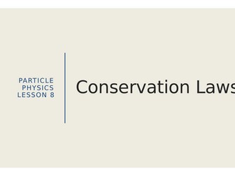 AQA A level Physics Particles Conservation Laws