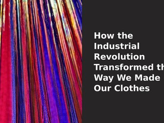 Textile Factories in the Industrial Revolution Slideshow Presentation