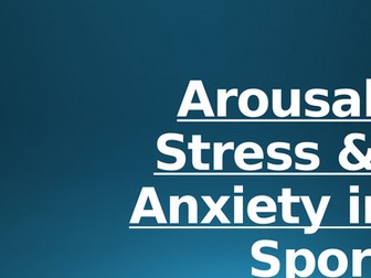 Sport Psychology - Arousal, Stress & Anxiety