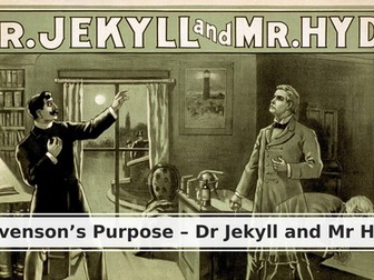 DR JEKYLL AND MR HYDE - STEVENSON'S PURPOSE