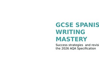 GCSE SPANISH WRITING REVISION AND PRACTICE AQA 2026