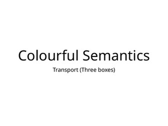 Colourful Semantics Transport Make and Write a Sentence