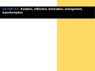 GEOMETRY: Rotation, reflection, translation, enlargement, transformation
