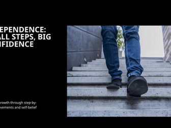 Independence: Small Steps, Big Confidence