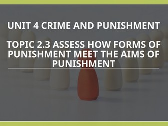 WJEC Criminology Unit 4 – Topic 2.3: Effectiveness of Punishment