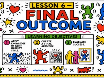 Keith Haring Final Outcome Lesson | KS3 Art Assessment Lesson | Final Piece & Success Criteria