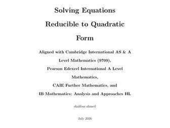 Solving Equations Reducible to Quadratic FormAligned with Cambridge International AS & A Level