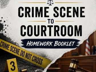 Unit 3 Crime Scene to Courtroom Homework Booklet - WJEC Criminology