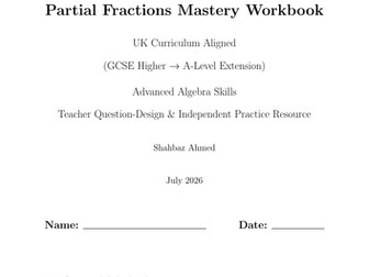 A-Level Mathematics Partial Fractions Mastery Workbook UK Curriculum Aligned