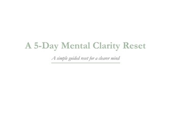 5‑Day Mental Clarity Reset – Guided Wellbeing Workbook for Students & Staff