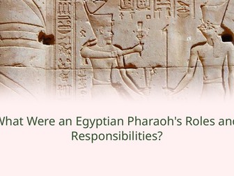 Role of the Ancient Egyptian Pharaoh Slideshow Presentation