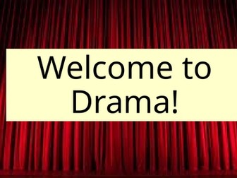 Year 7 - Welcome to Drama / Getting to know you  Lesson Slides