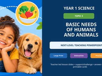 Year 1 Science | Basic Needs of Humans and Animals | 24-Page Workbook + 45-Slide PowerPoint Bundle