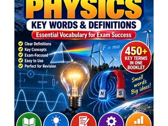 GCSE/IGCSE PHYSICS KEY WORDS & DEFINITIONS | 495 ESSENTIAL TERMS  61 PAGE PREMIUM REVISION GLOSSARY