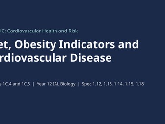 iAL Biology Topic 1C Diet CVD BMI Waist to Hip ratio (international A level) Pearson