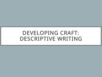 Developing Craft: Descriptive Writing