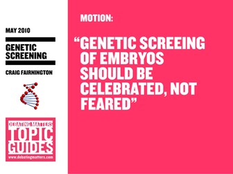 Debating Matters Topic Guide - Genetic Screening