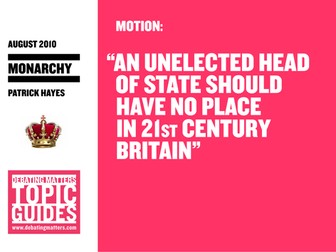 Debating Matters Topic Guide - Monarchy