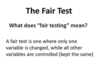 The Fair Test (controlling variables)