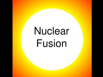 NUCLEAR FUSION GCSE any board
