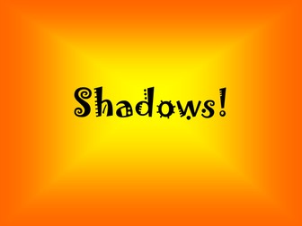 Shadows