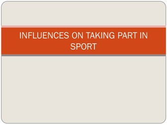 Influences on taking part in sport - GCSE EDEXCEL