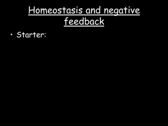 Homeostasis, negative and positive feedback