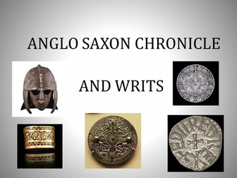 Anglo Saxon Sources: Chronicle, Writs and Charters