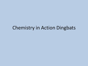 Chemistry in Action Ding-bats