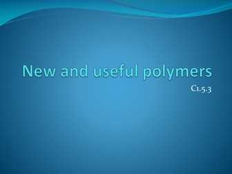 New and useful polymers C1.5.3 AQA