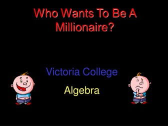 Algebra Revision Who Wants to Be a Millionaire?