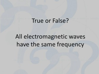 EM Spectrum True or False