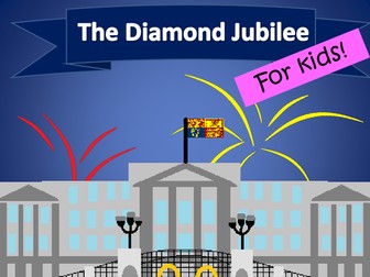 The Diamond Jubilee - For kids!