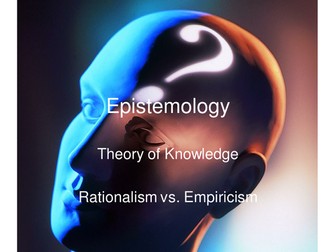 Rationalism vs. Empiricism